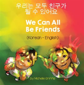 Cover image for We Can All Be Friends (Korean-English)