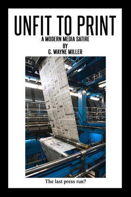 Cover image for Unfit to Print: a Modern Media Satire