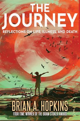 Imagen de portada para The Journey: Reflections on Life, Illness, and Death