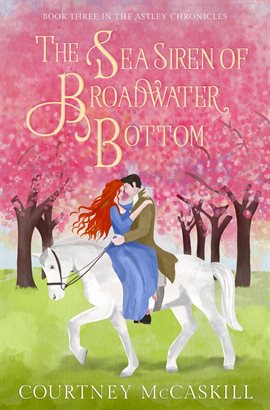 Cover image for The Sea Siren of Broadwater Bottom