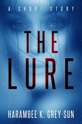 Cover image for The Lure: A Short Story