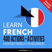 Cover image for Everyday French for Beginners - 400 Actions & Activities
