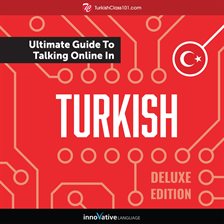 Cover image for Learn Turkish: The Ultimate Guide to Talking Online in Turkish