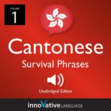 Imagen de portada para Learn Cantonese: Cantonese Survival Phrases, Volume 1