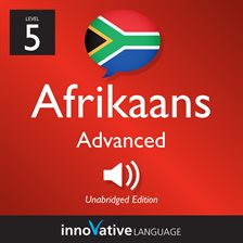 Cover image for Learn Afrikaans - Level 5: Advanced Afrikaans, Volume 1