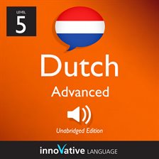 Cover image for Learn Dutch - Level 5: Advanced Dutch, Volume 1