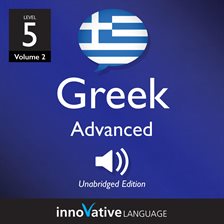 Cover image for Learn Greek - Level 5: Advanced Greek, Volume 2
