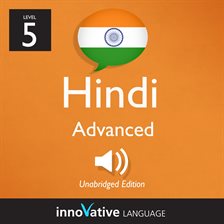 Cover image for Learn Hindi - Level 5: Advanced Hindi, Volume 1