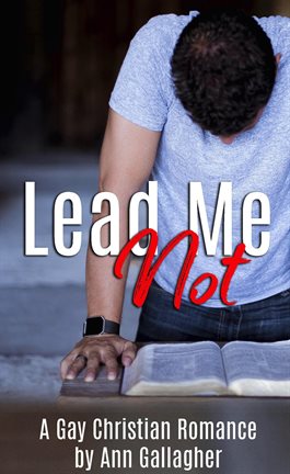 Imagen de portada para Lead Me Not: A Gay Christian Romance