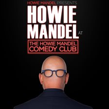 Imagen de portada para Howie Mandel: Presents Howie Mandel at the Howie Mandel Comedy Club