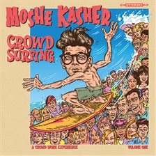 Cover image for Moshe Kasher: Crowd Surfing, Vol. 1