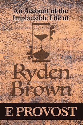 Cover image for An Account of the Implausible Life of Ryden Brown
