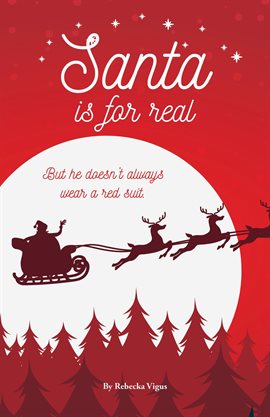 Cover image for Santa Is for Real: But He Doesn't Always Wear a Red Suit