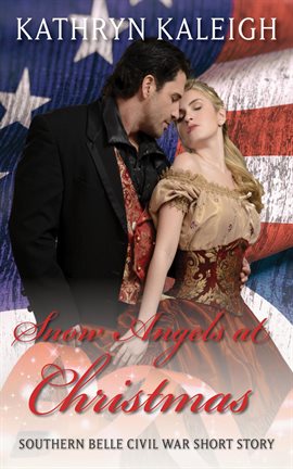Cover image for Snow Angels at Christmas: A Southern Belle Civil War Short Story