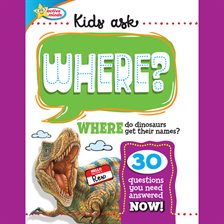 Cover image for WHERE Do Dinosaurs Get Their Names?
