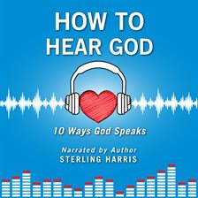 Imagen de portada para How to Hear God, 10 Ways God Speaks