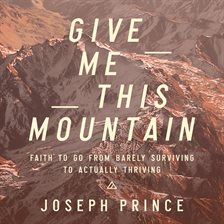 Cover image for Give Me This Mountain