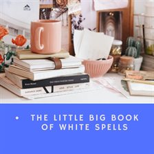 Imagen de portada para The Little Big Book of White Spells