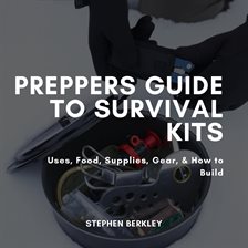 Cover image for Preppers Guide to Survival Kits