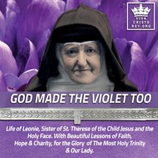 Imagen de portada para God Made the Violet Too, Life of Leonie, Sister of St. Therese of the Child Jesus and the Holy Fa...