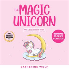 Cover image for The Magic Unicorn: Bedtime Stories for Kids