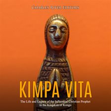 Imagen de portada para Kimpa Vita: The Life and Legacy of the Influential Christian Prophet in the Kingdom of Kongo