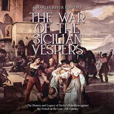 Cover image for The War of the Sicilian Vespers: The History and Legacy of Sicily's Rebellion Against the French