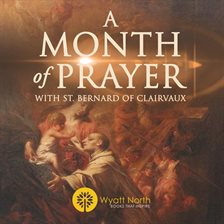 Cover image for A Month of Prayer with St. Bernard of Clairvaux
