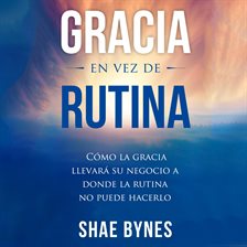 Cover image for Gracia en vez de rutina