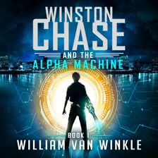 Imagen de portada para Winston Chase and the Alpha Machine