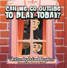 Cover image for Can We Go Outside to Play Today