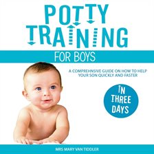Cover image for Potty Training for Boys in Three Days