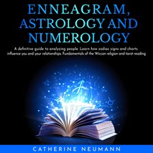 Cover image for Enneagram, Astrology and Numerology: Definitive guide to analayze people. Learn how zodiac signs