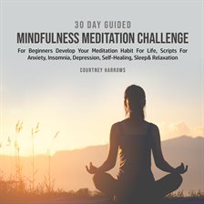 Imagen de portada para 30 Day Guided Mindfulness Meditation Challenge For Beginners