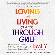 Imagen de portada para Loving and Living Your Way Through Grief