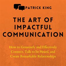 Cover image for The Art of Impactful Communication