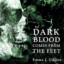 Imagen de portada para Dark Blood Comes From the Feet