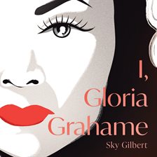 Cover image for I, Gloria Grahame
