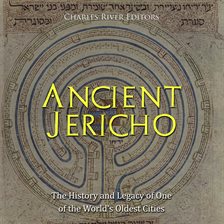 Cover image for Ancient Jericho: The History and Legacy of One of the World's Oldest Cities