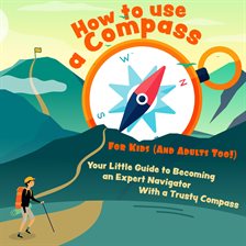 Cover image for How to Use a Compass For Kids (And Adults Too!)