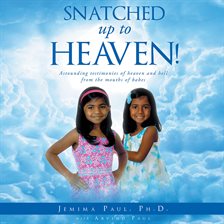 Cover image for Snatched Up to Heaven!