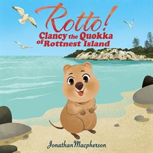 Cover image for Rotto! Clancy the Quokka of Rottnest Island