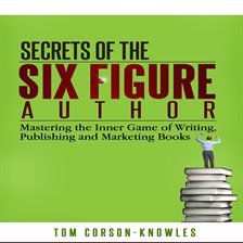 Imagen de portada para Secrets of the Six Figure Author