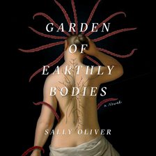 Cover image for Garden of Earthly Bodies
