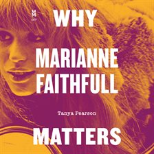 Why Marianne Faithfull Matters