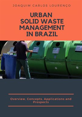 Cover image for Urban Solid Waste Management in Brazil: Overview, Concepts, Applications, and Prospects