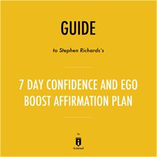 Cover image for Guide to Stephen Richards's 7 Day Confidence and Ego-Boost Affirmation Plan