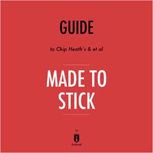 Cover image for Guide to Chip Heath's & et al Made to Stick