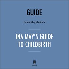 Cover image for Guide to Ina May Gaskin's Ina May's Guide to Childbirth