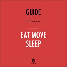 Cover image for Guide to Tom Rath's Eat Move Sleep
